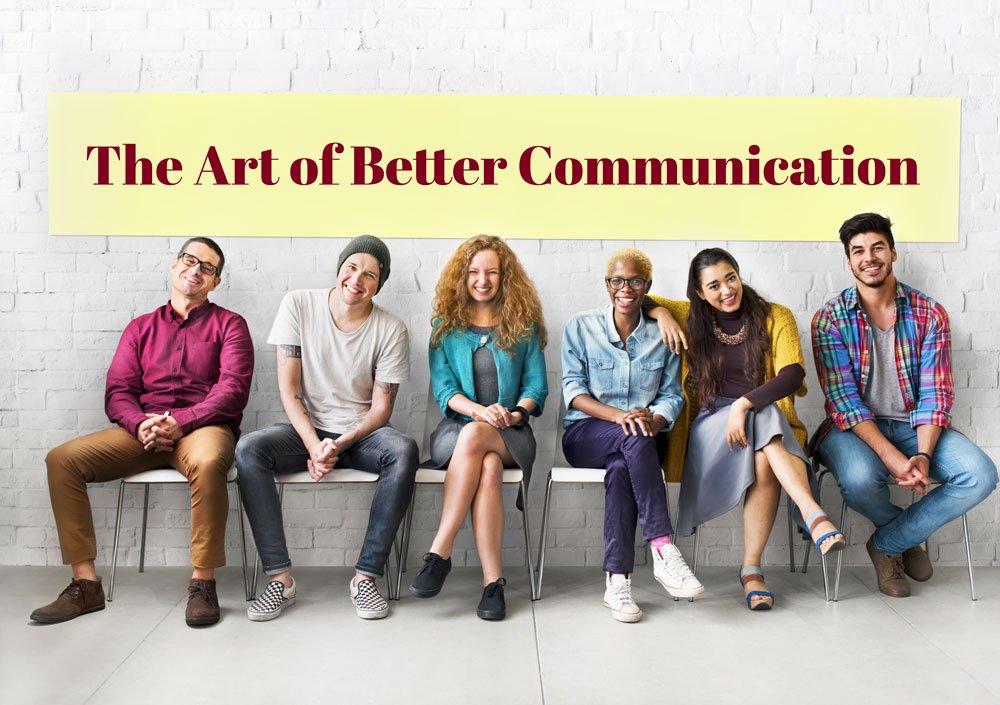 The Art of Better Communication: Building Healthy Relationships